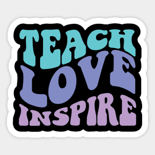 Teach Love Inspire Sticker